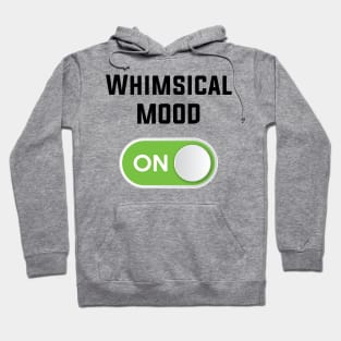 WHIMSICAL MOOD ON Hoodie